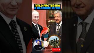 AMLO LE DICE NO A UCRANIA MÉXICO NO ARRESTARÍA A PUTIN 🇲🇽amlovers putin russia shorts [upl. by Aiekal]