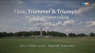 Das Zentralstadion Leipzig  TäveTrümmer amp Triumphe  DOKU mdr 2o14 [upl. by Eisiam363]