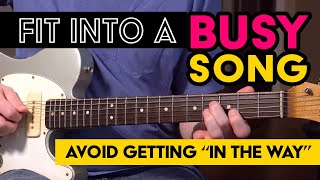 How to fit into a busy song and avoid quotgetting in the wayquot  Guitar Lesson on Improvising  EP510 [upl. by Auhel523]