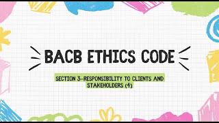 BCBA exam BACB ethics code Section 3—Responsibility to Clients and Stakeholders 4 [upl. by Notanhoj]