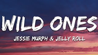 Jessie Murph  Wild Ones Lyrics ft Jelly Roll [upl. by Aimat]