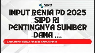 INPUT RENJA PD 2025 PLUS SUMBER DANA PADA SIPD RI [upl. by Netti538]