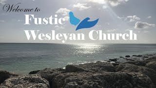 Fustic Wesleyan Holiness Church Livestream [upl. by Miko]