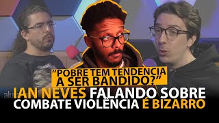 IAN NEVES DELIRANDO AO FALAR SOBRE VIOLÊNCIA COM O PIRULLA [upl. by Ulda]