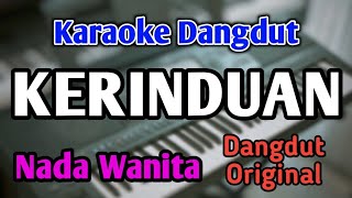 KERINDUAN  KARAOKE  NADA WANITA CEWEK  Dangdut Original  Rhoma Irama  Live Keyboard [upl. by Hamirak588]