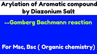 ARYLATION OF AROMATIC COMPOUNDS BY DIAZONIUM SALTS  Gomberg Bachmann reaction  MSC BSC  Organic [upl. by Carli]