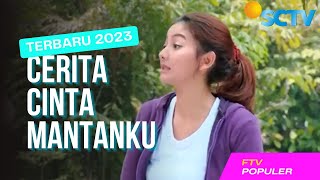 FTV TERBARU 2023 SCTV HARI INI CERITA CINTA MANTANKU BIKIN BAPER [upl. by Ilram37]