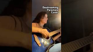 CoverParamoreDaydreaming paramore shorts acousticguitarcover [upl. by Dombrowski321]