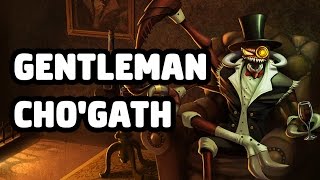 GENTLEMAN CHOGATH SKIN SPOTLIGHT  LEAGUE OF LEGENDS [upl. by Adnale]