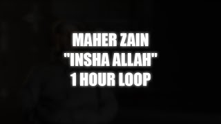 Maher Zain  Insha Allah  1 HOUR LOOP GAPLESS [upl. by Harness]