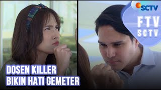 Dosen Killer Bikin Hati Gemeter  FTV SCTV [upl. by Leirbaj]