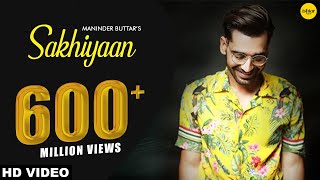 SAKHIYAAN Full Song Maninder Buttar  MixSingh  Babbu  Punjabi Songs  Sakhiyan  Ishtar Punjabi [upl. by Inal]