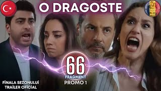 Seriale turcești  O Dragoste ep 66 oficial trailer 1  Finala sezonului odragoste serialturcesc [upl. by Robbi]