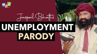 UNEMPLOYMENT PARODY  Jaspal Bhatti [upl. by Noirad]