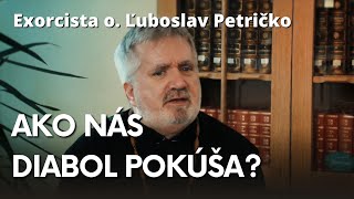 Exorcista o Ľuboslav Petričko – Diabol zasial do nášho srdca túžbu [upl. by Todhunter]