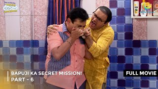 Bapuji Ka Secret Mission  FULL MOVIE  Part 6  Taarak Mehta Ka Ooltah Chashmah Ep 3430 to 3433 [upl. by Nemhauser9]