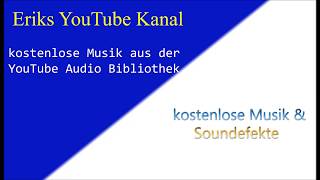 Kostenlose Musik für YouTube  2019 ♪♪ [upl. by Sitoeht]