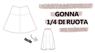 Tutorial CARTAMODELLO GONNA UN QUARTO DI RUOTA su misura  Sara Armellin [upl. by Trellas]