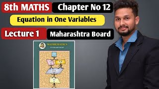 8th Maths  Chapter 12 Equation in One Variables  Lecture 1  maharashtra board [upl. by Gavini]