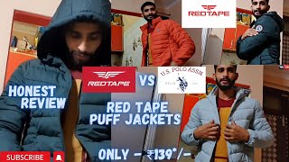 Red Tape Puffer Jackets Vs US Polo Assn 🔥  Winter Special 🥶  Honest Review  Unboxing amp Review [upl. by Phelips]