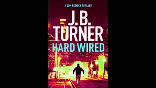 Hard Wired 🎧 Book by J B Turner 🎧 A Jon Reznick Thriller Book 3 Mystery  Best Audiobooks Free [upl. by Peony]