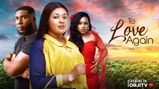 TO LOVE AGAIN  IFEKA DORIS  MIKE UCHEGBU  NIGERIAN MOVIES 2023 LATEST FULL MOVIES [upl. by Carleton]