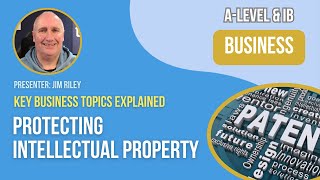 Protecting Intellectual Property  ALevel amp IB Business [upl. by Koeppel]