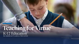 Teaching for Virtue  K12  An American Classical Education [upl. by Avir]