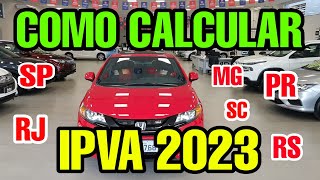 COMO CALCULAR IPVA 2023 SP E OUTROS ESTADOS CALCULCAR VALOR IPVA 2023 RJ MG PR RS E OUTROS [upl. by Beryle]