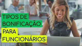 TIPOS DE BONIFICAÇÃO PARA FUNCIONÁRIOS [upl. by Menedez]