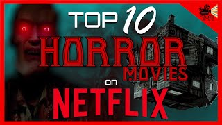 TOP 10 BEST HORROR MOVIES ON NETFLIX NOW [upl. by Polivy]