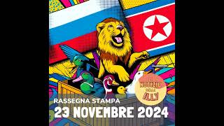 Rassegna stampa 23 novembre 2024 [upl. by Yelsel]