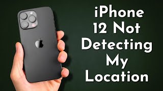 Why Is My iPhone 12 Not Detecting My Location [upl. by Octave]