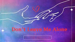 Dont Leave Me Alone Official Song [upl. by Eniamreg]