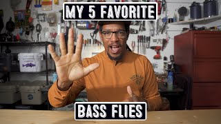 My Five Favorite Bass Flies [upl. by Tsan796]