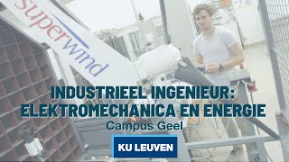 Industrieel ingenieur  Elektromechanica en Energie aan KU Leuven Campus Geel [upl. by Adolphus]