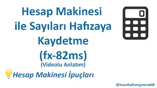 Hesap Makinesi ile Sayıların Hafızada Saklanması fx82ms [upl. by Mcclenon]