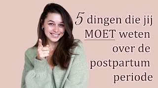 5 dingen die jij MOET weten over de postpartum periode  kraamtranen  borstvoeding  de waarheid [upl. by Rengia]