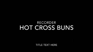 Hot Cross Buns on Recorder [upl. by Znarf]