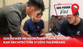 RAN ARCHITECTURE STUDIO PALEMBANG  SUN POWER VISIT [upl. by Ahsienel71]