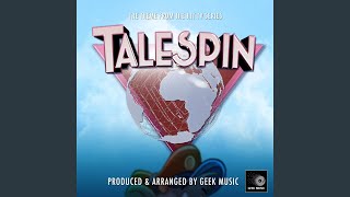 TaleSpin Main Theme From quotTaleSpinquot [upl. by Heyward]