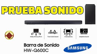 Prueba de sonido Soundbar Samsung Q600C Test audio barra de sonido Dolby Atmos DTSX HWQ600C 312 [upl. by Aniehs635]