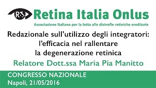 L’utilizzo degli integratori per rallentare la degenerazione retinica  Dottssa MPia Manitto [upl. by Zobias966]