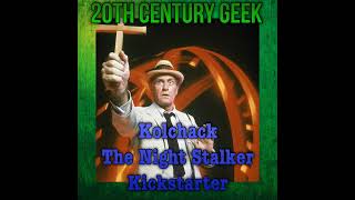 Bonus Episode Kolchack the Night Stalker 50th Anniversary Kickstarter [upl. by Aidualk]