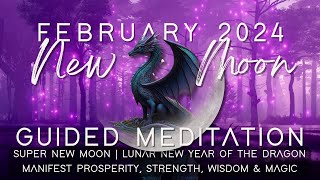 February 2024 New Moon Guided Meditation  Manifest Strength Wisdom Magic amp Good Fortune [upl. by Llerdnad]