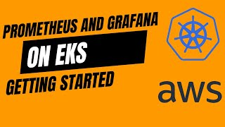 Setting Up Prometheus And Grafana on AWS EKS Getting Started [upl. by Jaffe327]