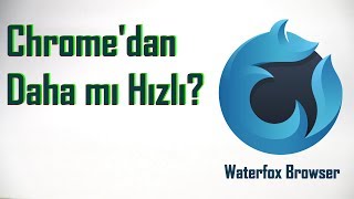 Chrome Alternatifleri Waterfox Browser [upl. by Yesdnyl]