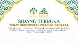 SIDANG TERBUKA SENAT UNIVERSITAS ISLAM NUSANTARA PKKMB UNINUS TAHUN AKADEMIK 20242025 [upl. by Eelaroc]