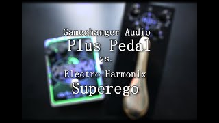 Gamechanger Audio Plus Pedal vs Electro Harmonix Superego [upl. by Itsyrc180]