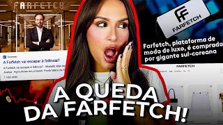 A QUEDA DA FARFETCH O FIM DOS ECOMMERCES DE LUXO [upl. by Campy]